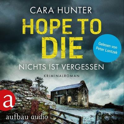 Hope to Die - Nichts ist vergessen - Cara Hunter, Audio, 9783757015572