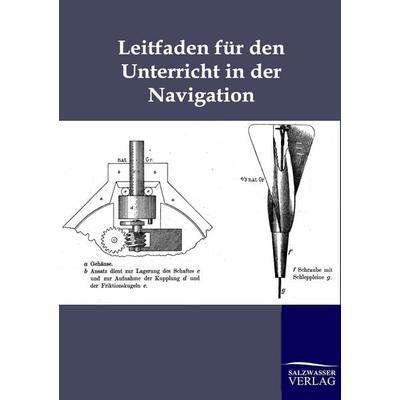 Leitfaden für den Unterricht in der Navigation, Taschenbuch von , Salzwasser, 978-3-86444-128-8
