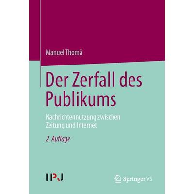 Der Zerfall des Publikums, Taschenbuch von Manuel Thomä, Springer Fachmedien Wiesbaden GmbH, 978-3-658-03645-4