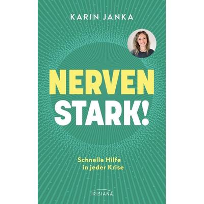 Nervenstark!, Taschenbuch von Karin Janka, Irisiana, 978-3-424-15518-1