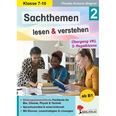 Sachthemen lesen und verstehen / Band 2: Übergang VKL zur Regelklasse, Taschenbuch von Phoebe Antonia Wagner, KOHL VERLAG Der Verlag mit dem Baum,