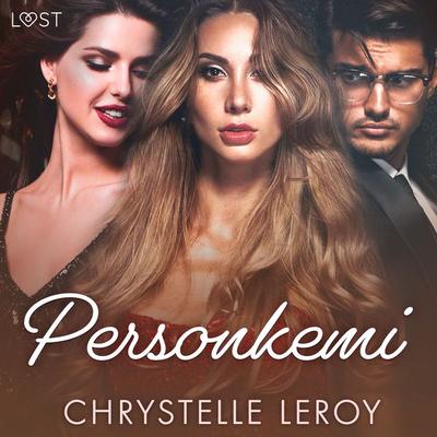 Personkemi - erotisk novell - Chrystelle Leroy, Audio, 9788726739190
