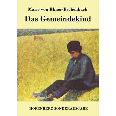 Das Gemeindekind, Taschenbuch von Marie von Ebner-Eschenbach, Hofenberg, 978-3-8430-9422-1