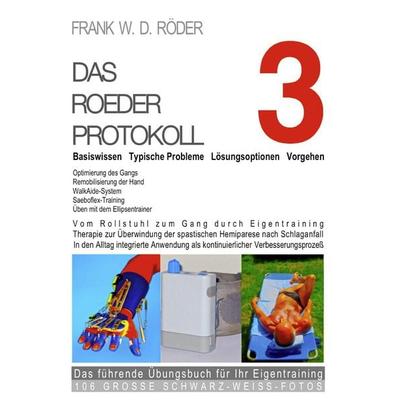 Das Roeder Protokoll 3 - Basiswissen - Typische Probleme – Lösungsoptionen - Vorgehen - Optimierung des Gangs-Remobilisierung der Hand -PB-106,