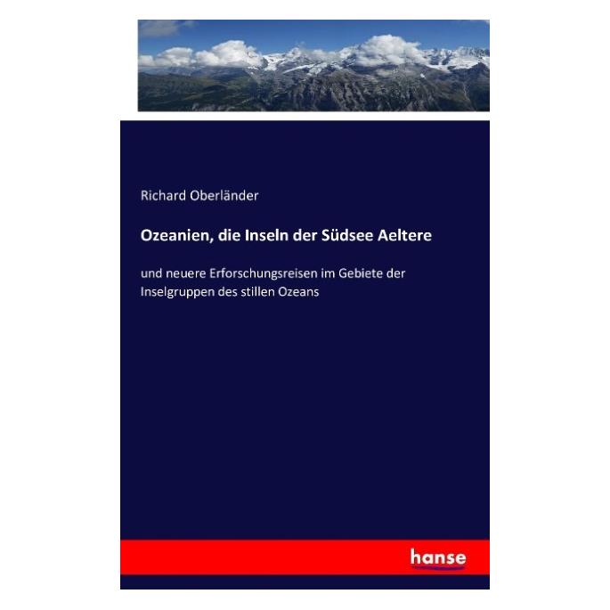 Hansebooks Ozeanien, die Inseln der Südsee Aeltere (Deutsch, Softcover, Richard Oberländer) (55845467)