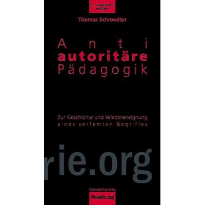 Antiautoritäre Pädagogik, 2. Aufl., Taschenbuch von Thomas Schroedter, Schmetterling Stuttgart, 978-3-89657-667-5