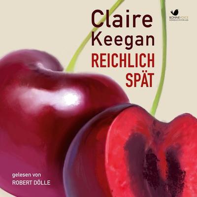 Reichlich spät - Claire Keegan, Audio, 4099995308242