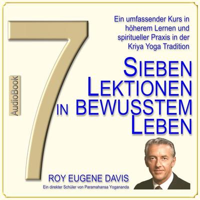 7 Lektionen in bewusstem Leben - Roy Eugene Davis, Audio, 4061707196058