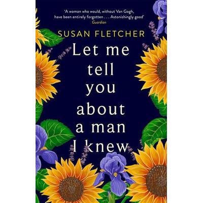 Let Me Tell You About A Man I Knew, Taschenbuch von Susan Fletcher, Little, Brown and Company, 978-0-349-00763-2
