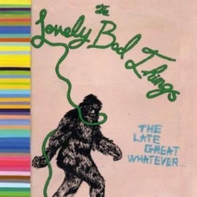 The Late Great Whatever - The Lovely Bad Things, Vinyl