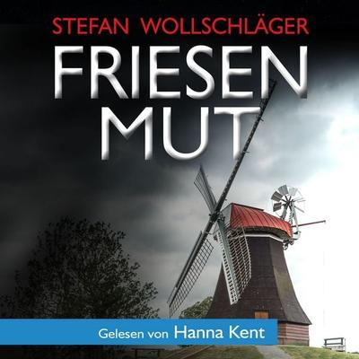 Friesenmut: Ostfriesen-Krimi - Stefan Wollschläger, Audio, 4069828625877