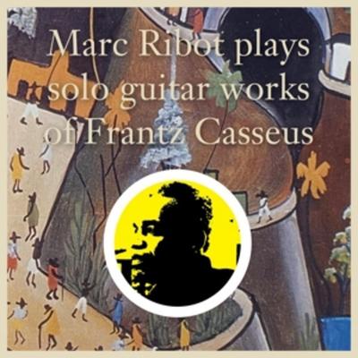 Plays Solo Guitar Works Of Frantz Casseus - Marc Ribot, Vinyl