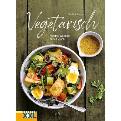 Vegetarisch, Gebundene Ausgabe von Elisabeth Bangert, Edition XXL, 978-3-89736-814-9