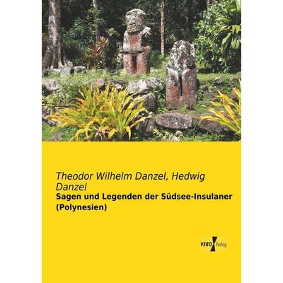 Sagen und Legenden der Südsee-Insulaner (Polynesien), Taschenbuch von , BoD - Books on Demand, 978-3-95610-927-0