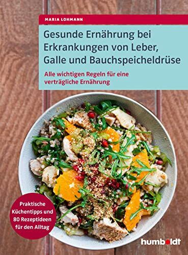 Maria Lohmann - Gesunde Ernährung bei Erkrankungen von Leber, Galle und Bauchspeicheldrüse: Alle wichtigen Regeln für eine verträgliche Ernährung. Praktische Küchentipps und 80 Rezeptideen für den Alltag - Preis vom 18.10.2026 15:28:09 h