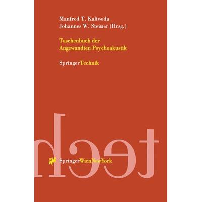 Taschenbuch der Angewandten Psychoakustik, Taschenbuch von Manfred T. Kalivoda,Johannes W. Steiner, Springer Wien, 978-3-211-83131-1