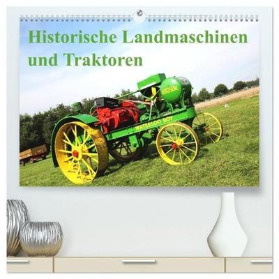 Historische Landmaschinen und Traktoren (hochwertiger Premium Wandkalender 2027 DIN A2 quer), Kunstdruck in Hochglanz