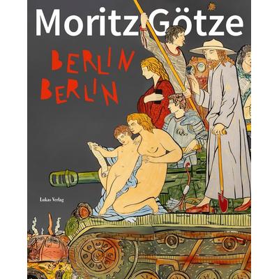 Berlin Berlin, Gebundene Ausgabe von , Lukas Verlag für Kunst- und Geistesgeschichte, 978-3-86732-512-7