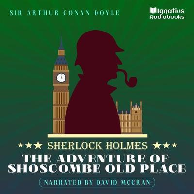 The Adventure of Shoscombe Old Place - Arthur Conan Doyle, Audio, 9783991674795