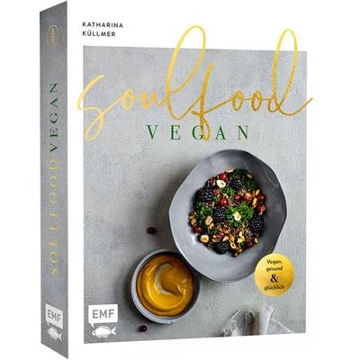 Soulfood – Vegan, gesund und glücklich, Gebundene Ausgabe von Katharina Küllmer, Edition Michael Fischer / EMF Verlag, 978-3-7459-1937-0