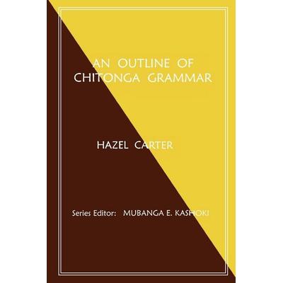 An Outline of Chitonga Grammar, Taschenbuch von Hazel Carter, Gadsden Publishers, 978-9982-24-016-1
