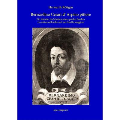 Bernardino Cesari d' Arpino pittore, Gebundene Ausgabe von Herwarth Röttgen, BoD - Books on Demand, 978-3-95612-023-7