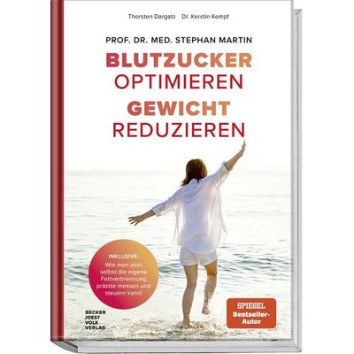 Blutzucker optimieren. Gewicht reduzieren., Gebundene Ausgabe von med. Stephan Martin,Thorsten Dargatz,rer. nat. Kerstin Kempf, Becker Joest Volk