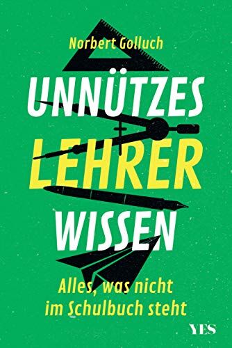 Norbert Golluch - Unnützes Lehrerwissen: Alles, was nicht im Schulbuch steht - Preis vom 11.10.2026 03:10:56 h