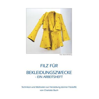 Filz für Bekleidungszwecke, Taschenbuch von Charlotte Buch, Books on Demand