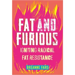 Fat and Furious, Belletristik von Breanne Fahs, Breanne, Fahs