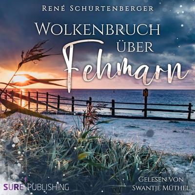 Wolkenbruch über Fehmarn - René Schurtenberger, Audio, 9783689831226