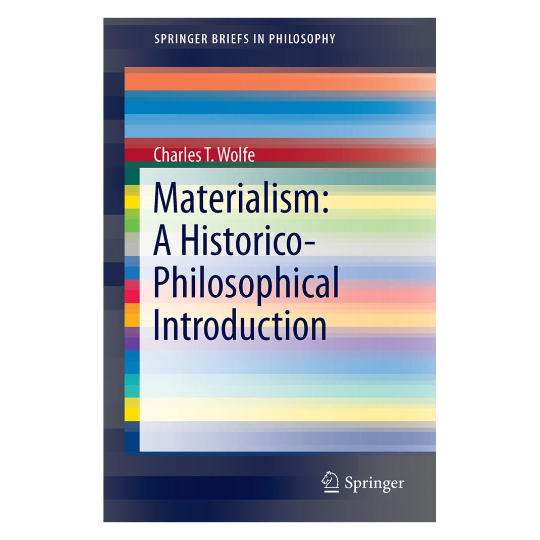Springer Materialism: A Historico-Philosophical Introduction (Englisch, Softcover, Charles T. Wolfe) (55598691)