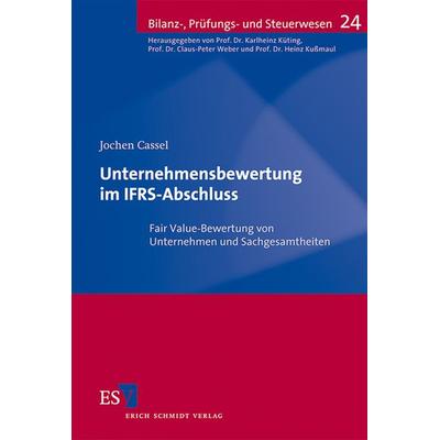 Unternehmensbewertung im IFRS-Abschluss, Taschenbuch von Jochen Cassel, Erich Schmidt Verlag, 978-3-503-13880-7