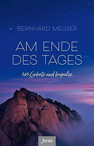 Bernhard Meuser - Am Ende des Tages: 365 Gebete und Impulse - Preis vom 07.10.2026 11:45:10 h