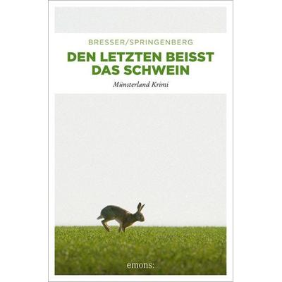 Den Letzten beißt das Schwein, Taschenbuch von Michael Bresser,Martin Springenberg, Emons Verlag, 978-3-7408-3104-2