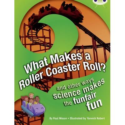 Bug Club NF Red (KS2) A/5C What Makes a Rollercoaster Roll?, Taschenbuch von Paul Mason, Pearson ELT, 978-0-435-07617-7