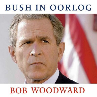Bush in oorlog - Bob Woodward, Audio, 9789463635684