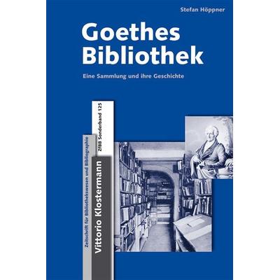 Goethes Bibliothek, Taschenbuch von Stefan Höppner, Klostermann, Vittorio, 978-3-465-04592-2