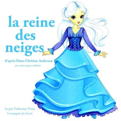 La Reine des Neiges de Hans-Christian Andersen - Hans Christian Andersen, Audio, 9782821110182