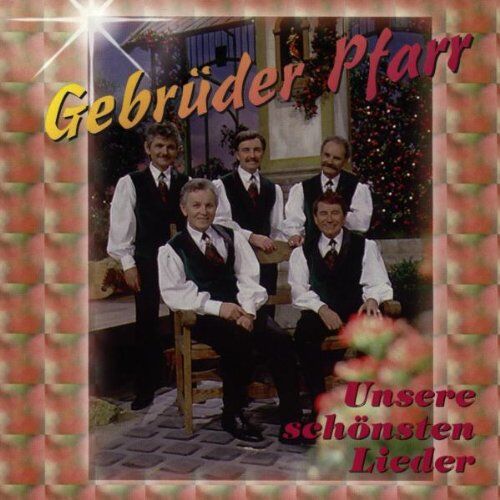 Gebrüder Pfarr - Unsere Schönsten Lieder - Preis vom 04.10.2026 03:51:26 h