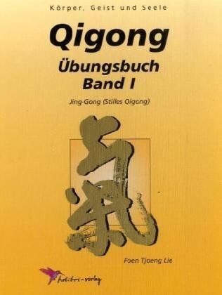 Lie, Foen Tjoeng - Qigong Übungsbuch, Bd.1, Handbuch der Qigong-Übungen: Ruhebetonte Übungen: BD I - Preis vom 09.10.2026 07:28:09 h