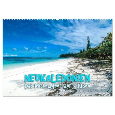 Neukaledonien - Das Mittelmeer der Südsee (Wandkalender 2027 DIN A2 quer), CALVENDO Monatskalender