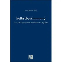 Selbstbestimmung - zur Analyse eines modernen Projekts, Fachbücher von Klaus Bräucher