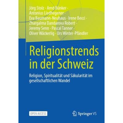 Religionstrends in der Schweiz, Taschenbuch von Jörg Stolz,Arnd Bünker,Antonius Liedhegener,Eva Baumann-Neuhaus,Irene Becci, Springer Fachmedien