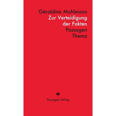 Zur Verteidigung der Fakten, Taschenbuch von Géraldine Muhlmann, Passagen, 978-3-7092-0633-1