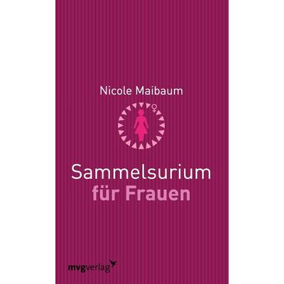 Sammelsurium für Frauen, Taschenbuch von Nicole Maibaum, Mvg, 978-3-86882-364-6