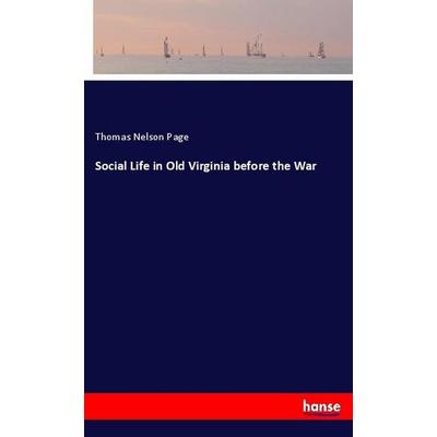 Social Life in Old Virginia before the War, Taschenbuch von Charles S. Gage Thomas Nelson Page, Hansebooks, 978-3-337-82583-6
