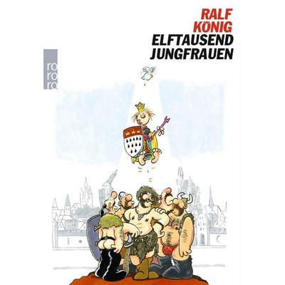 Elftausend Jungfrauen, Taschenbuch von Ralf König, Rowohlt Taschenbuch, 978-3-499-25750-6
