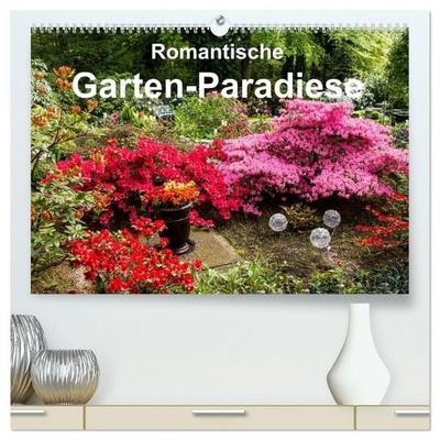 Romantische Garten-Paradiese (hochwertiger Premium Wandkalender 2027 DIN A2 quer), Kunstdruck in Hochglanz