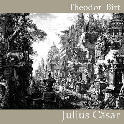Julius Cäsar - Theodor Birt, Audio, 4057664327758